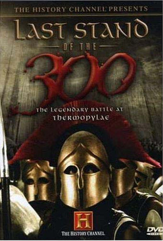 Last Stand of the 300 - The Legendary Battle at Thermopylae - The History Channel DVD Movie 