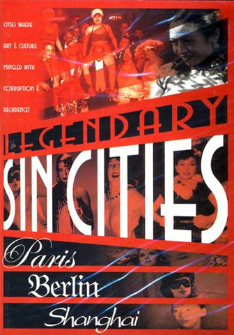 Legendary Sin Cities - Paris, Berlin and Shanghai DVD Movie 