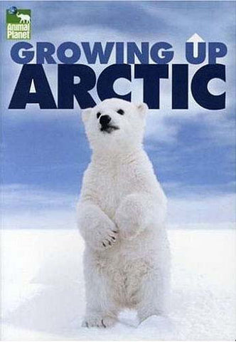 Growing Up Arctic - Animal Planet DVD Movie 