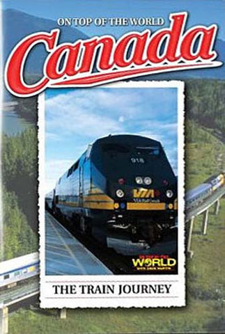 Canada - The Train Journey - On Top of the World DVD Movie 
