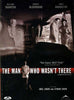 The Man Who Wasn t There (Bilingual) DVD Movie 