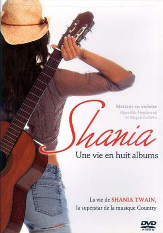 Shania : Une Vie En Huit Albums DVD Movie 