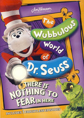 The Wubbulous of Dr. Seuss - There is Nothing to Fear in Here