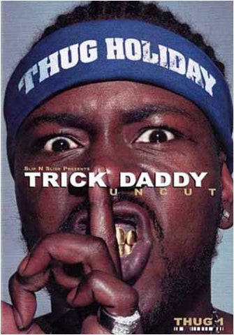 Trick Daddy Uncut - Slip N' Slide Presents DVD Movie 