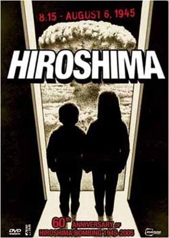 Hiroshima - 8:15 - August 6, 1945 - 60th Anniversary of Hiroshima Bombing 1945 - 2005 DVD Movie 