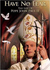 Have No Fear - The Life of Pope John Paul II