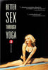 Better Sex Through Yoga 3: Advanced DVD Movie 