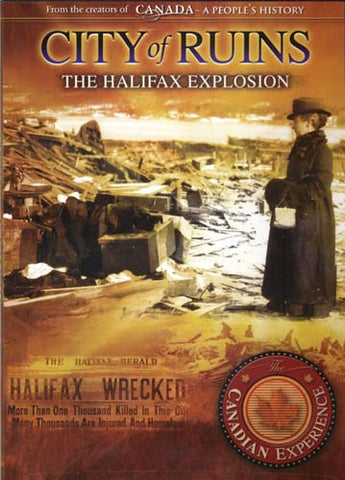 City of Ruins - The Halifax Explosion - Canadian Experience DVD Movie 