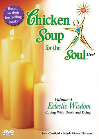 Chicken Soup for the Soul Live! Eclectic Wisdom - Coping with Death and Dying (Vol. 4) DVD Movie 