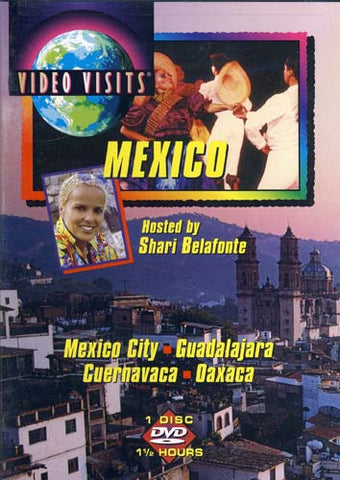 Video Visits - Mexico - Mexico City, Guadalajara, Cuehavaca, Oaxaca DVD Movie 