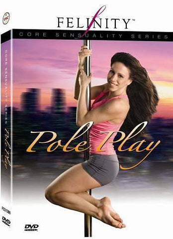 Felinity Core Sensuality Series - Pole Play DVD Movie 