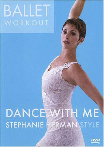 Ballet Workout - Dance With Me - Stephanie Herman Style DVD Movie 