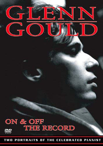 Glenn Gould - On And Off the Record DVD Movie 