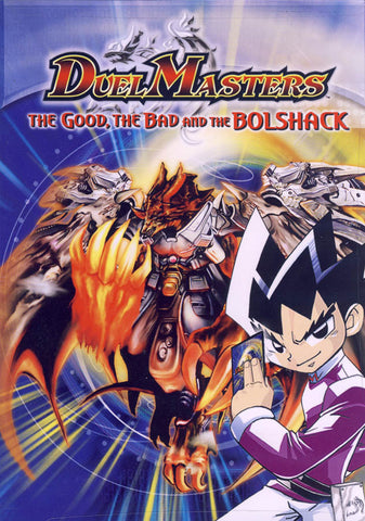 Duel Masters - The Good, The Bad And The Bolshack DVD Movie 
