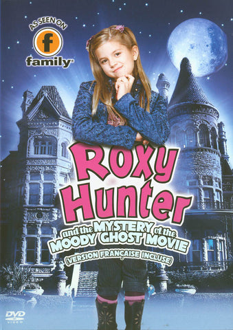 Roxy Hunter and the Mystery of the Moody Ghost Movie (Bilingual) DVD Movie 