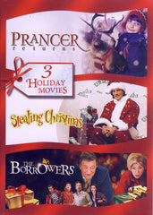 Prancer Returns / Stealing Christmas / The Borrowers (Triple Feature)