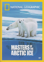 Masters Of The Arctic Ice (National Geographic)