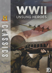 History Classics : WWII Unsung Heroes