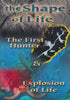 The Shape of Life - The First Hunter and Explosion of Life DVD Movie 